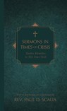 SERMONS IN TIMES OF CRISIS - Paul D. Scalia - 9781505108781