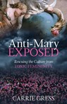 Gress, C: Anti-Mary Exposed - Carrie Gress - 9781505110265