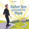 Father Ben Gets Ready for Mass - Katie Warner - 9781505112214