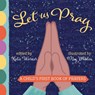 Let Us Pray: A Child's First Book of Prayers - Katie Warner - 9781505112221