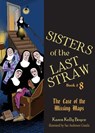 Sisters of the Last Straw Vol 8: The Case of the Missing Maps - Karen Kelly Boyce - 9781505127546