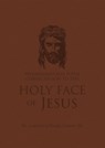 Preparation for Total Consecration to the Holy Face of Jesus: How God Draws the Soul Into the Purgative, Illuminative, and Unitive Ways - Lawrence Daniel Carney - 9781505134858