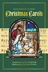 Illustrated Classic Christmas Carols - Katie Warner - 9781505134865