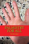 Palmistry for All - Cheiro - 9781505243116