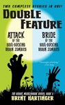 Double Feature: Attack of the Soul-Sucking Brain Zombies/Bride of the Soul-Sucking Brain Zombies - Brent Hartinger - 9781505374070