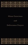Minor Exorcisms and Deliverance Prayers - RIPPERGER,  Fr Chad - 9781505405804