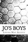 Jo's Boys: (Louisa May Alcott Classics Collection) - Louisa May Alcott - 9781505453324