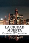 La Ciudad Muerta - D?ANNUNZIO,  Gabriele - 9781505584523