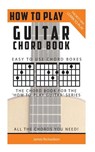 How To Play Guitar: Chord Book: The Best Way To Play - James Richardson - 9781505825305