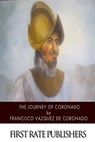 The Journey of Coronado - George Parker Winship - 9781505866544
