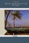 Frauds and Follies of the Fathers - M. WHEELER,  J. - 9781506011066