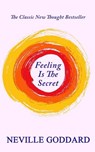 Feeling Is The Secret - Neville Goddard - 9781506084596