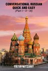 Conversational Russian Quick and Easy: The Most Innovative Technique to Learn the Russian Language - Yatir Nitzany - 9781506090887