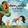 Julieta y un día en el jardín: Un cuento de primavera de yoga para niños - Hazel Quintanilla - 9781506184463