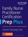 Family Nurse Practitioner Certification Prep Plus - Kaplan Nursing - 9781506233390