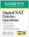 Digital SAT Practice Questions, Fourth Edition: More than 800 Questions for Digital SAT Prep 2025 + Tips + Online Practice - Barron's Educational Series ; Philip Geer ; Stephen A. Reiss - 9781506296449