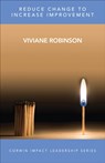 Reduce Change to Increase Improvement - Viviane M J Robinson - 9781506325378