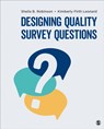 Designing Quality Survey Questions - ROBINSON,  Sheila B. ; Leonard, Kimberly Firth - 9781506330549