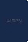 Hear My Voice: A Prison Prayer Book - Mitzi Budde - 9781506449609