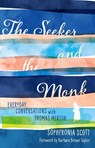 The Seeker and the Monk - Scott Sophfronia ; Taylor Brown - 9781506464961