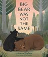 Big Bear Was Not the Same - Joanna Rowland - 9781506471419