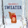 Squirrel's Sweater - Laura Renauld ; Jennie Poh - 9781506472850