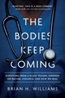 The Bodies Keep Coming - Brian H. Williams - 9781506483122