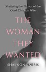 The Woman They Wanted - Shannon Harris - 9781506483160
