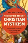 The New Big Book of Christian Mysticism - Carl McColman - 9781506486840
