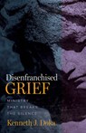 Disenfranchised Grief: Ministry That Breaks the Silence - Kenneth J. Doka - 9781506488264