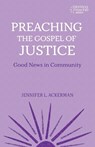 Preaching the Gospel of Justice - Jennifer L. Ackerman - 9781506495668
