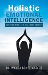 Holistic Emotional Intelligence - Dr Wanda Bonet-Gascot - 9781506528717
