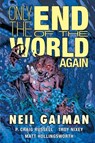 Only the End of the World Again - Neil Gaiman - 9781506706122