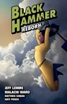 Black Hammer Volume 6: Reborn Part Two - Jeff Lemire ; Malachi Ward ; Matthew Sheean - 9781506715155