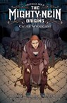 Critical Role: The Mighty Nein Origins--Caleb Widogast - Jody Houser ; Matthew Mercer ; Liam O'Brien - 9781506723853