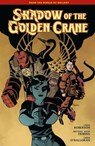 Shadow of the Golden Crane - Mike Mignola ; Chris Roberson - 9781506746180