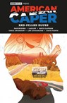American Caper Volume 1: Red-Pilled Blues - Dan Houser ; Lazlow - 9781506754055