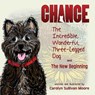 Chance, the Incredible, Wonderful, Three-Legged Dog and the New Beginning - SULLIVAN MOORE,  Carolyn - 9781506900704