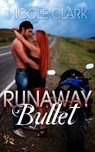 Runaway Bullet - Nicole Clark - 9781507009277