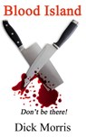Blood Island - Dick Morris - 9781507041604