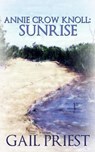 Annie Crow Knoll: Sunrise - Gail Priest - 9781507055854