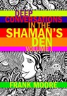 Deep Conversations In The Shaman’s Den, Volume 1 - Frank Moore - 9781507080757