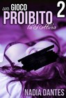 La Rottura - Un Gioco Proibito #2 - Nadia Dantes - 9781507104453