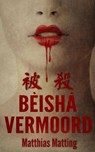 BEISHA, VERMOORD! - Matthias Matting - 9781507113349