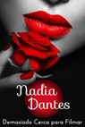 Demasiado Cerca para Filmar - Nadia Dantes - 9781507119273