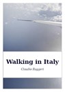 Walking in Italy - Claudio Ruggeri - 9781507120675