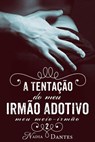 A Tentação do Meu Irmão Adotivo (Meu Meio-Irmão #2) - Nadia Dantes - 9781507125199
