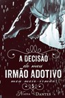 A Decisão do Meu Irmão Adotivo (Meu Meio-Irmão #5) - Nadia Dantes - 9781507125229