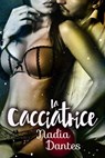 La Cacciatrice - Nadia Dantes - 9781507128442