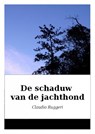 De schaduw van de jachthond - Claudio Ruggeri - 9781507129364